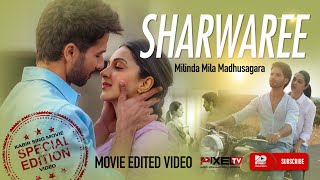 Sharwaree - Milinda Mila Madhusagara [Kabir Singh Movie Edited Video]