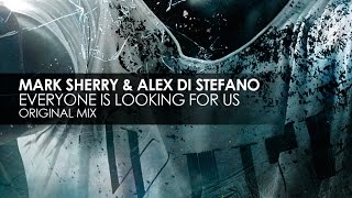Смотреть клип Mark Sherry & Alex Di Stefano - Everyone Is Looking For Us (Original Mix)
