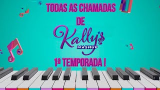 RELEMBRE: Chamadas da 1ª Temporada de Kally&#39;s Mashup !