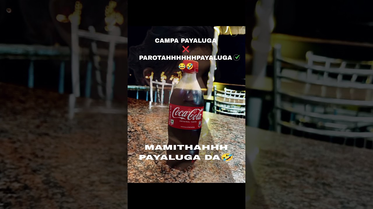 CAMPA ❌ Parotahh payaluga 🤣 