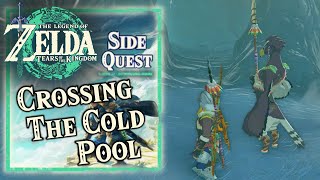 Zelda Tears of the Kingdom - Crossing the Cold Pool