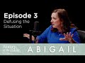 Abigail - Episode 3: Defusing the Situation