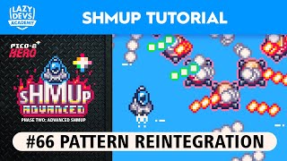 Making an Advanced Shmup #66 - Pattern Reintegration - Pico-8 Hero by Lazy Devs 695 views 4 months ago 39 minutes