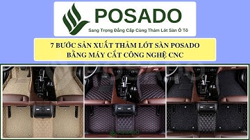 [PoSaDo] - 7 Bước Sản Xuất Thảm Lót Sàn PoSaDo Bằng Máy Cắt Công Nghệ CNC
