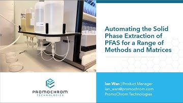 Automating the Solid Phase Extraction (SPE) of PFAS for a Range of Methods and Matrices