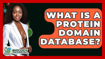 What Is A Protein Domain Database? - Biology For Everyone