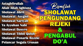KUMPULAN SHOLAWAT NABI PENGUNDANG REZEKI TERBARU 2025 | Sholawat Jibril, Sholawat Busyro, Nariyah
