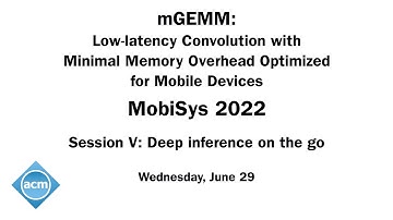 MobiSys 2022 - mGEMM: Low-latency Convolution with Minimal Memory Overhead Optimized for Mobile