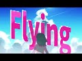 Flying / ナナヲアカリ