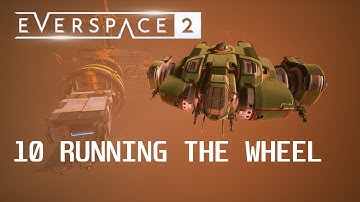 Lets Play - Everspace 2 - Part 10: Running the Wheel