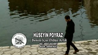 Hüseyin Poyraz - Benim İçin Öldün Artık - Resimi