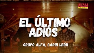 Grupo Alfa ft. Carin León - El Último Adiós  (Letra/Lyrics)
