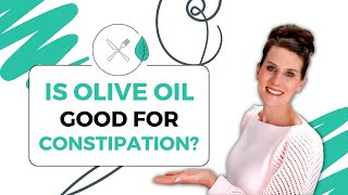 Is Olive Oil Good For Constipation?
