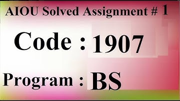 AIOU Code 1907 Solved Assignment No 1 Spring 2024 | Baloch Academy