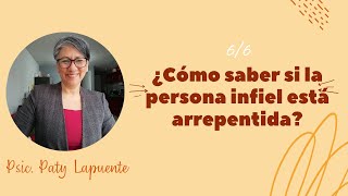 COMO SABER SI LA PERSONA INFIEL ESTÁ ARREPENTIDA 6/6 | PSIC  PATY LAPUENTE