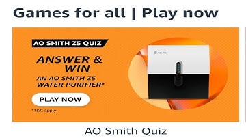 Amazon AO SMITH Z5 Quiz Answers|17 February | Daily Quiz Time