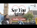 See You Again (Muslim Version by Omar Esa)