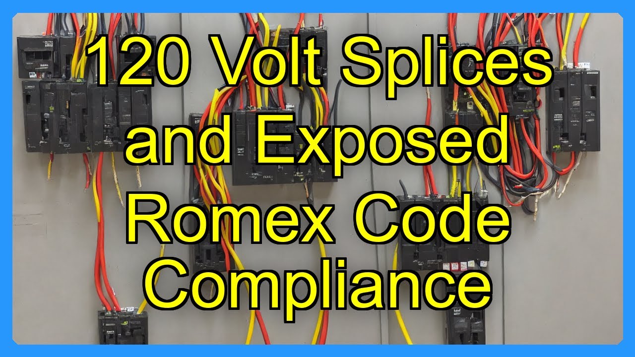 120 Volt Splices and Exposed Romex Code Compliance - YouTube