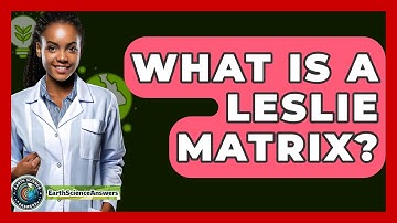 What Is A Leslie Matrix? - Earth Science Answers