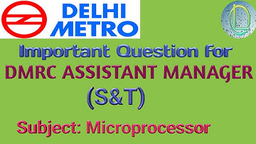 Important Question for DMRC AM S&T,microprocessor