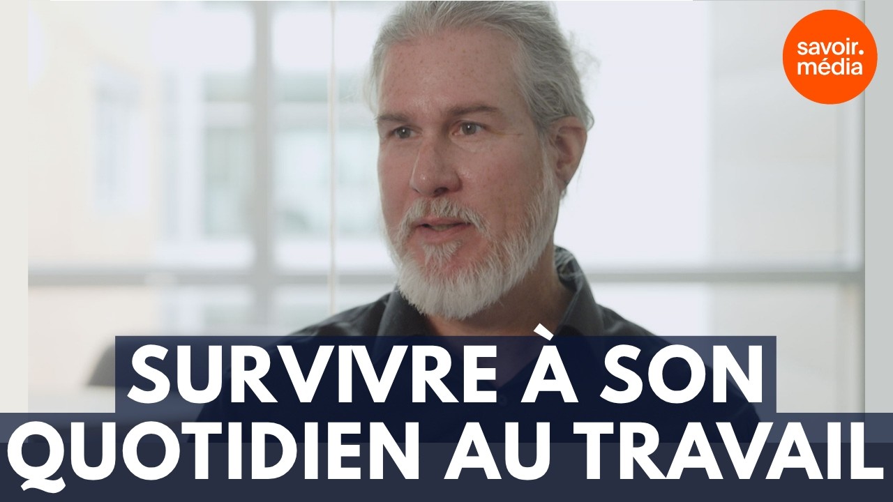 Survivre à son quotidien au travail - Le tour du sujet