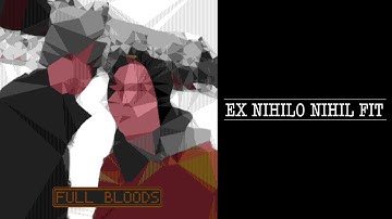 Full Blood Anthem (EX NIHILO NIHIL FIT) – For Caleb