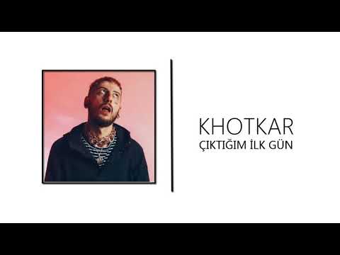 Khotkar - Çıktığım İlk Gün