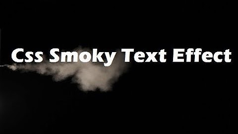 CSS Smoky Text Effect Using HTML & CSS | 2019⭐