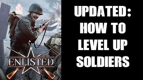 UPDATED: How To Upgrade, Promote, Level & Rank Up Soldiers & Squads In Enlisted -PC PlayStation Xbox