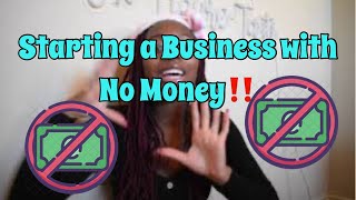 Starting A Business with Little to No Money Part 1