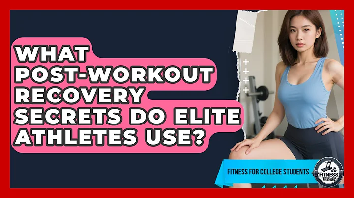 What Post-workout Recovery Secrets Do Elite Athletes Use? - Fitness for College Students
