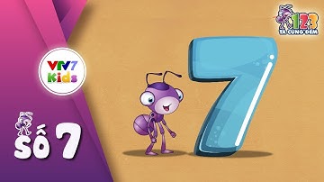 123 TA CÙNG ĐẾM | SỐ 7 | DẠY BÉ HỌC ĐẾM SỐ TIẾNG VIỆT