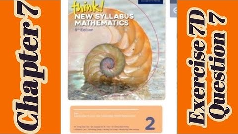 Oxford Think New Syllabus Mathematics 8th Edition || Book 2 | Chapter 7 | Exercise 7D | Question 7