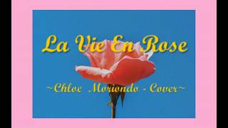 Video thumbnail of "La Vie En Rose  - Chloe Moriondo (Cover) | Lyric Video (Unofficial)🌹"