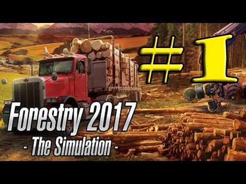 Forestry 2017 - прохождение | часть 1