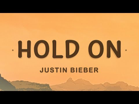 Justin Bieber - Hold On (Lyrics)