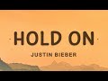 Justin Bieber - Hold On (Lyrics)