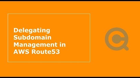 Delegating Subdomain Management in AWS Route53 | AWS | Route53
