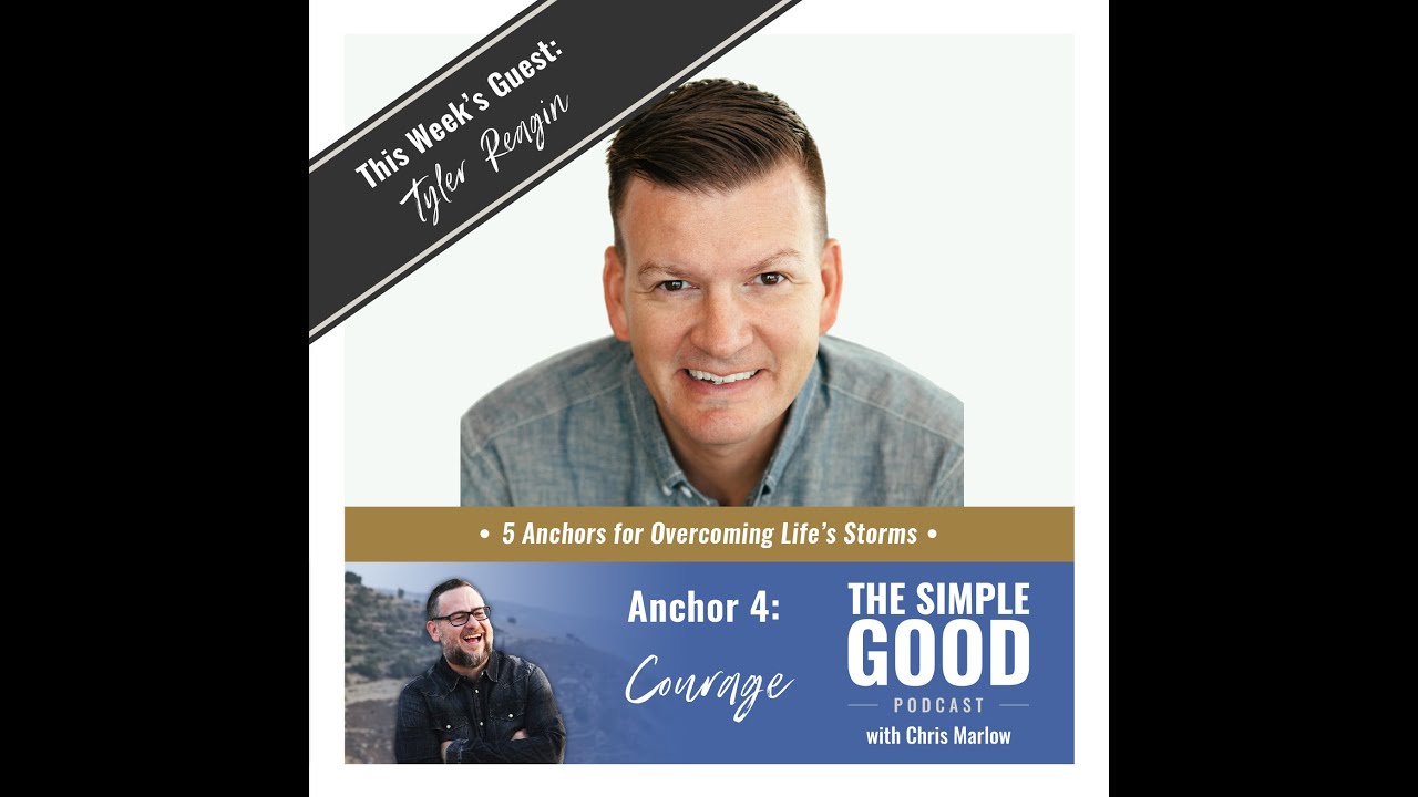 The Anchor of Courage With Tyler Reagin YouTube