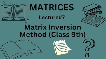 Matrix Inversion Method | Class 9th | Chapter#1 | Exercise#1.6 |  Matrices Lec-7 Urdu/Hindi