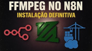 Como Instalar FFmpeg no N8n com Docker e Portainer (Passo a Passo)