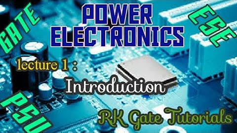 //LECTURE 1// POWER ELECTRONICS Introduction