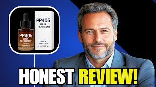 Pp405 Hair Loss Treatment Review Effectiveness, Side Effects & Results Legit Or Scam?
