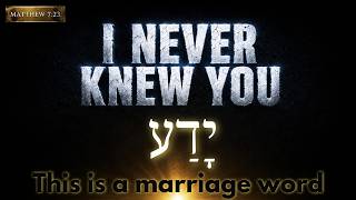 This Is What Yeshua Meant When He Said 'I Never Knew You' - Hebrew Reveals