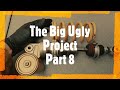 The Big Ugly Project. Part 8