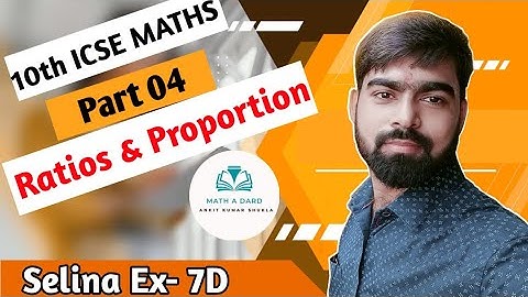 10th selina Ex-7D || Ratio And Proportion 04 | Introduction & Basic Concept |Previous year Questions