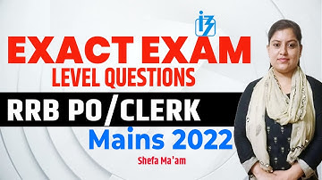 Exact Exam Level and Latest Pattern Questions for RRB PO/Clerk Mains 2022 By Shefa Ma