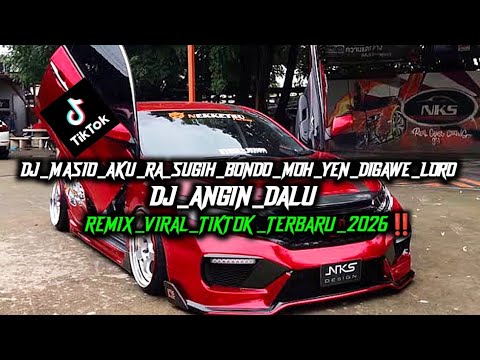 DJ MASIO AKU RA SUGIH BONDO MOH YEN DIGAWE LORO || DJ ANGIN DALU REMIX VIRAL TIKTOK TERBARU 2026‼️
