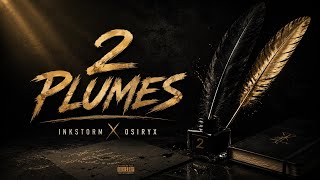 2 Plumes 🪶 (feat OSIRYX)