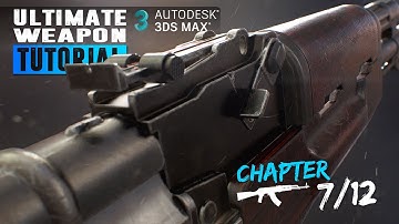 Ultimate Weapon Tutorial - Create a game ready weapon in 3Ds Max , Substance Painter & Marmoset 7/12